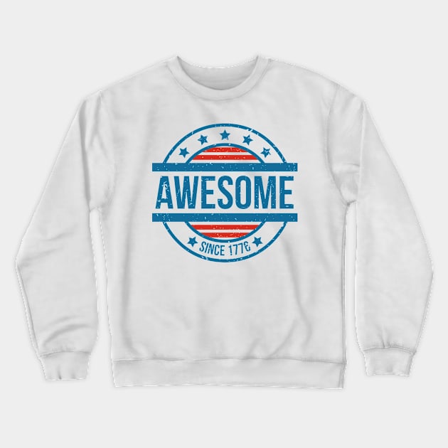 Awesome Since 1776 Crewneck Sweatshirt by RJCatch